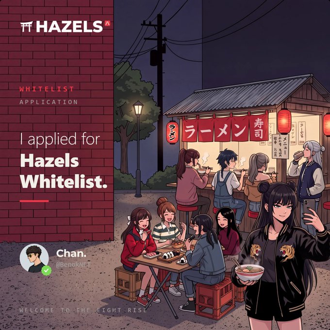 An anime-style illustration promotes Hazels NFT whitelist, reading 'I applied for Hazels Whitelist' with username @BenoKNFT and 'WELCOME TO THE EIGHT RISE' tagline, showing characters at a ramen stall.