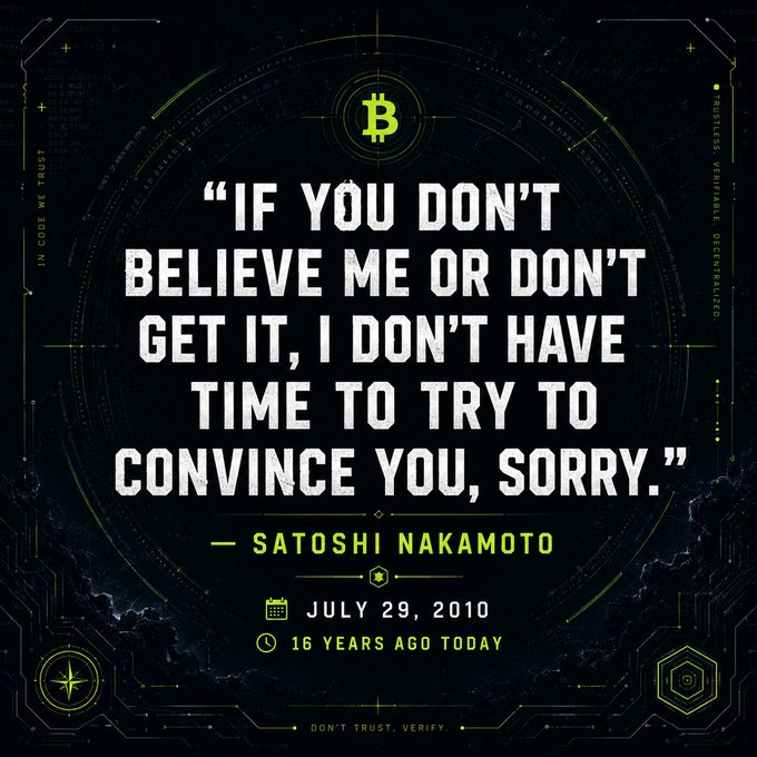 A dark graphic featuring a Bitcoin quote: 'If you don't believe me or don't get it, I don't have time to try to convince you, sorry.' attributed to Satoshi Nakamoto, dated July 29, 2010.