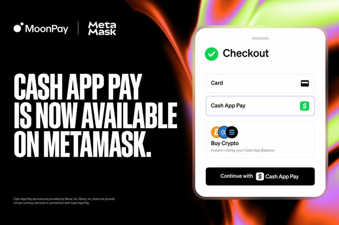 The promotional image displays MoonPay and MetaMask logos at the top, announcing "CASH APP PAY IS NOW AVAILABLE ON METAMASK" in bold white text. It features a checkout interface mockup showing payment options including "Card," "Cash App Pay," and "Buy Crypto" with a "Continue with Cash App Pay" button, illustrating the new payment integration for eligible US customers described in the post.