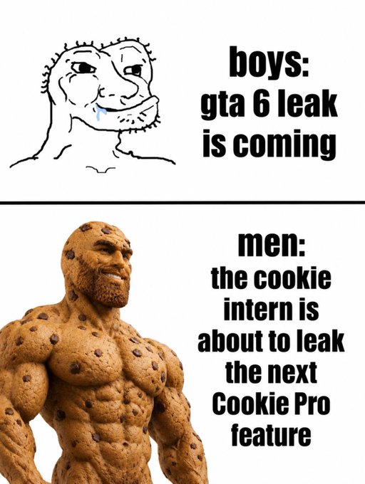 A meme comparing two reactions: the top panel shows a crying "Wojak" character next to text reading "boys: gta 6 leak is coming," while the bottom panel features a muscular Cookie Monster-like figure beside the text "men: the cookie intern is about to leak the next Cookie Pro feature," humorously suggesting that Cookie Pro's upcoming feature is more exciting than the GTA 6 leak.