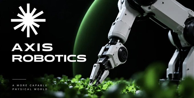 A promotional image for 'AXIS ROBOTICS' with the tagline 'A MORE CAPABLE PHYSICAL WORLD,' showing a white robotic arm reaching toward green plants against a dark background.