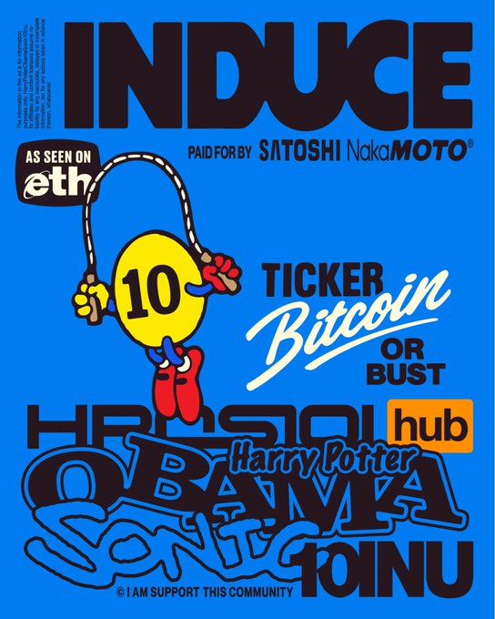 A blue graphic poster reading "INDUCE PAID FOR BY SATOSHI NAKAMOTO" and "TICKER Bitcoin OR BUST," featuring a cartoon character holding a "10" coin with overlapping words including "OBAMA," "SANTA," and "CONU."