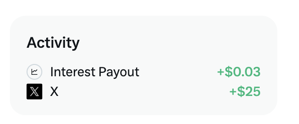 An activity feed displays an Interest Payout of +$0.03 and an 'X' transaction of +$25.