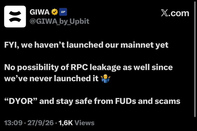 A tweet from GIWA (@GIWA_byUpbit) on X.com stating: 'FYI, we haven't launched our mainnet yet. No possibility of RPC leakage as well since we've never launched it. "DYOR" and stay safe from FUDs and scams.'