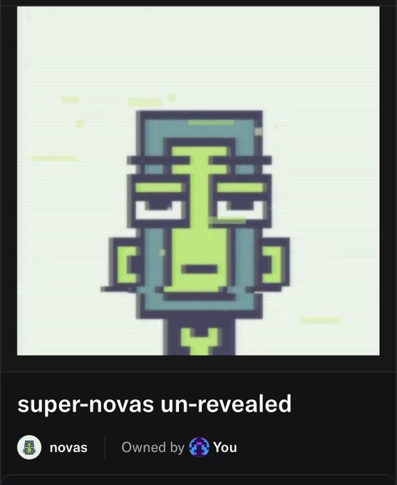 A pixel art NFT titled 'super-novas un-revealed' from the 'novas' collection, which is 'Owned by You'.