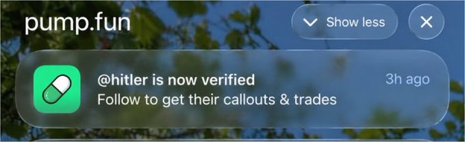 A screenshot of the pump.fun app showing a verification notification for the account "@hitler" with the message "Follow to get their callouts & trades" from 3 hours ago, illustrating the controversial content emerging on the platform as referenced in the post about "insane things happening on the pumpfun app."