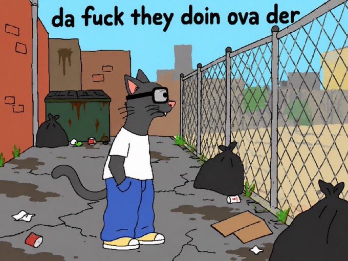 Cartoon illustration of a black cat in a white t-shirt and blue jeans standing in an alley, captioned 'da fuck they doin ova der'.