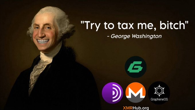 A meme features a portrait of George Washington with a smiling, teeth-baring face, accompanied by the text 'Try to tax me, bitch' and logos for cryptocurrency tokens and GrapheneOS.