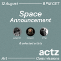A minimalist 'Space Announcement' graphic dated 12 August 8PM CET for ACTS Commissions, featuring three small profile images labeled with @ handles.