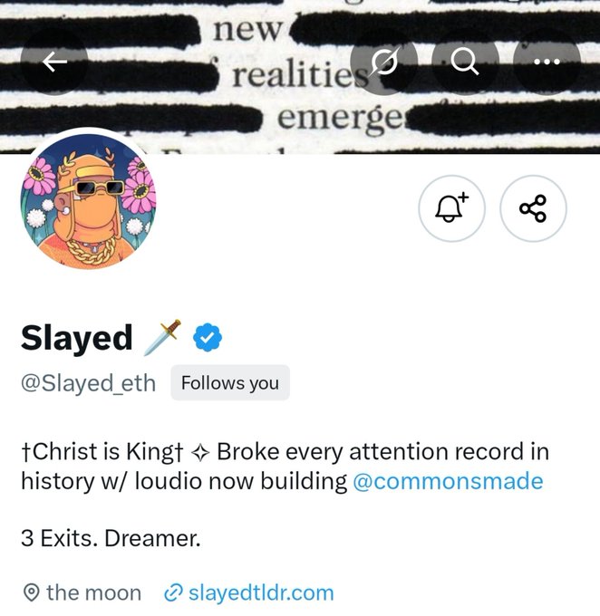 A Twitter/X profile for user 'Slayed' (@Slayed_eth) with the bio "†Christ is King† ✧ Broke every attention record in history w/ loudio now building @commonsmade | 3 Exits. Dreamer."