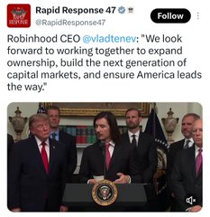 A Twitter screenshot from Rapid Response 47 quoting Robinhood CEO @vladtenev about expanding ownership and building capital markets, accompanied by a photo of men at a podium with a presidential seal.
