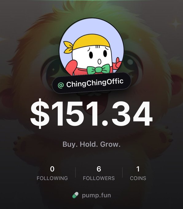 A profile card for '@ChingChingOffic' on 'pump.fun' displays a portfolio value of '$151.34' with the tagline 'Buy. Hold. Grow.' and shows 0 Following, 6 Followers, and 1 Coins.