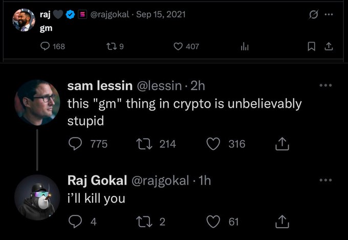 A Twitter thread screenshot showing Raj Gokal (@rajgokal) posting 'gm', followed by Sam Lessin (@lessin) calling the 'gm' crypto thing 'unbelievably stupid', and Raj responding 'i'll kill you'.