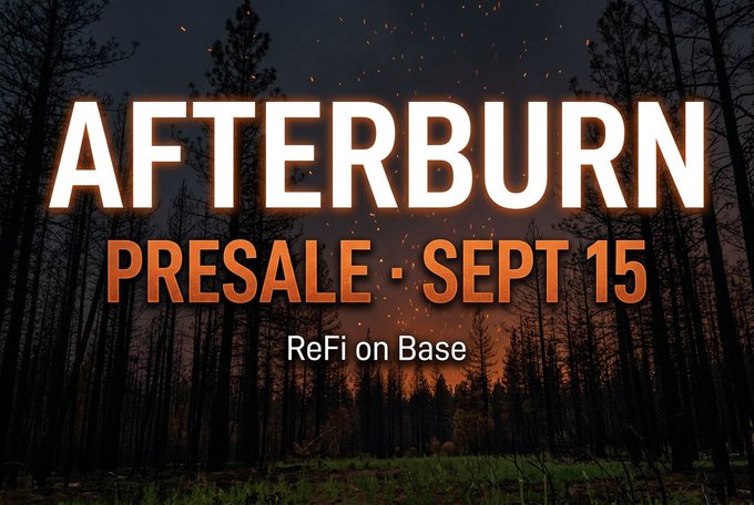 A promotional graphic for the AfterBurn ($AFTBRN) presale on September 15, featuring bold text against a dramatic backdrop of a forest with glowing embers rising into the night sky, visually reinforcing the wildfire recovery and reforestation mission of the ReFi project launching on Base.