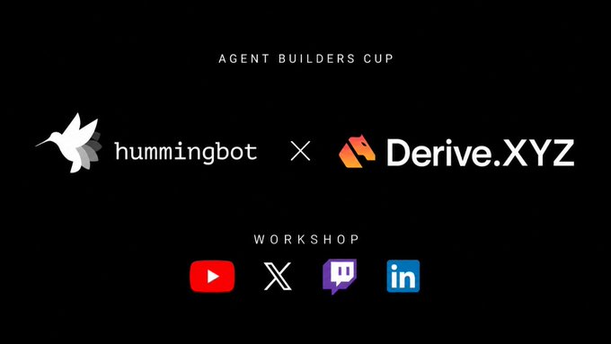 Promotional graphic for the "Agent Builders Cup" featuring logos of hummingbot and Derive.XYZ with an "X" between them, above workshop icons for YouTube, X, Twitch, and LinkedIn, announcing the Hummingbot x Derive.XYZ workshop on building an AI trading agent using Condor.