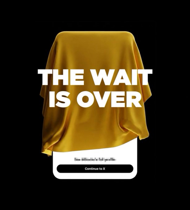 A promotional graphic with the text 'THE WAIT IS OVER' over a gold cloth, above a partially blurred profile and a 'Continue to X' button.