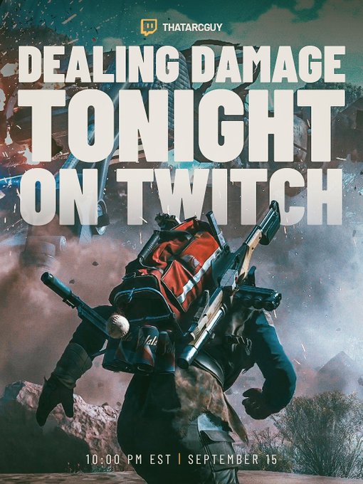 A promotional graphic for a Twitch stream by THATARCGUY, advertising 'DEALING DAMAGE TONIGHT ON TWITCH' at 10:00 PM EST on September 15, featuring a soldier character with weapons and a red backpack.
