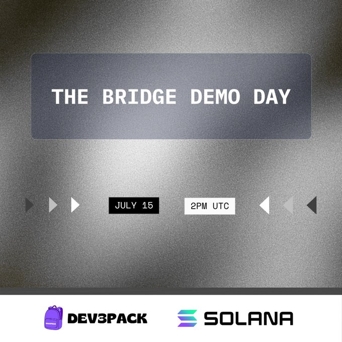 A promotional graphic for "THE BRIDGE DEMO DAY" on July 15 at 2PM UTC, featuring logos for DEV3PACK and Solana at the bottom.