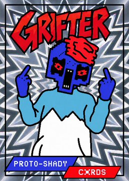 A trading card featuring a cartoon character with a blue block head, red hair, and a blue shirt, with the text 'GRIFTER', 'PROTO-SHADY', and 'CXRDS'.