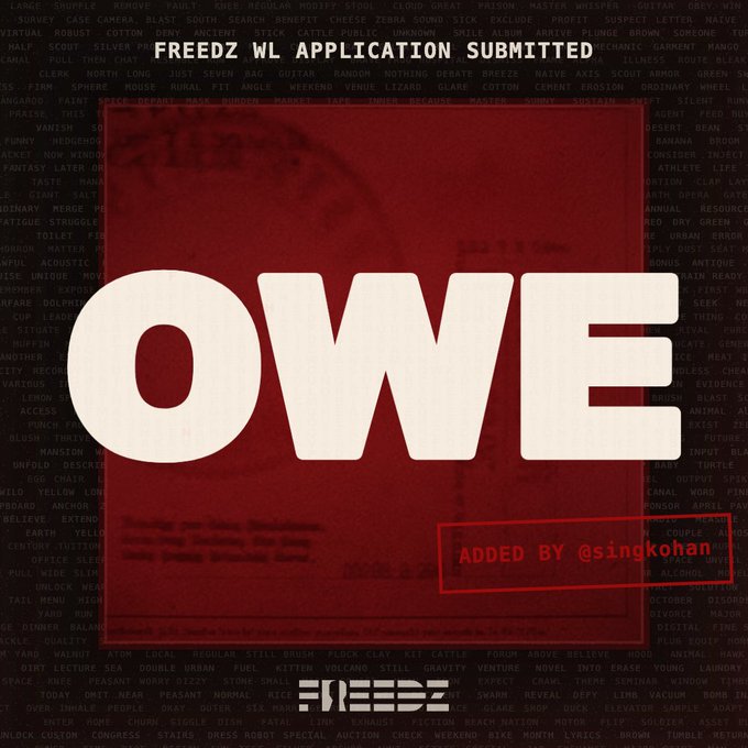 A graphic with red background showing 'FREEDZ WL APPLICATION SUBMITTED' and large 'OWE' text, with 'ADDED BY @singkohan' stamp.
