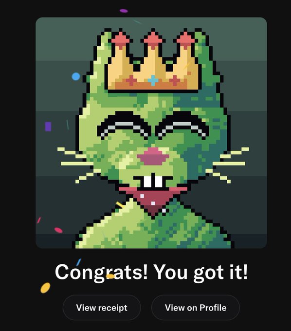 A pixel-art style NFT receipt showing a smiling green cat-like creature wearing a golden crown, with the text 'Congrats! You got it!' and buttons to 'View receipt' and 'View on Profile'.