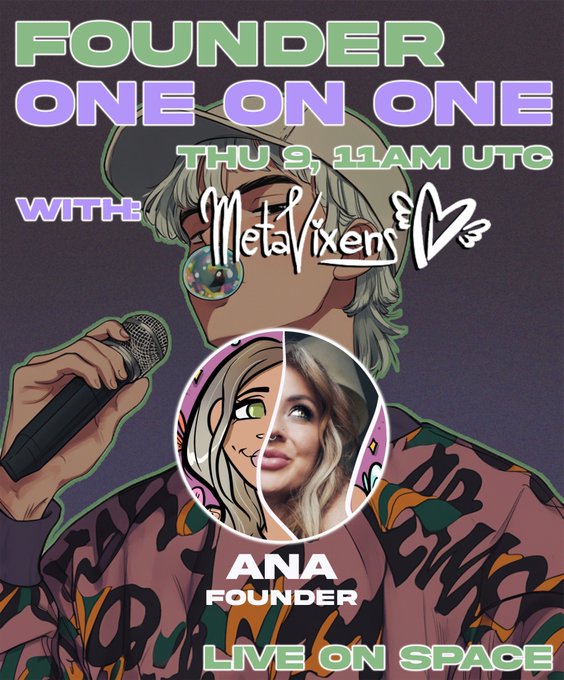 A promotional graphic for a 'Founder One on One' event on Thursday at 11AM UTC with MetaVixens, featuring an anime-style character with bubble gum holding a microphone, and a photo of the founder Ana.