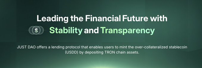 An advertisement for JUST DAO stating 'Leading the Financial Future with Stability and Transparency,' explaining it offers a lending protocol to mint the USDD stablecoin by depositing TRON chain assets.