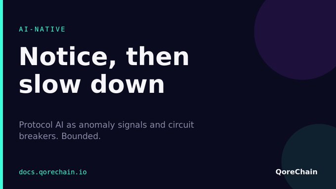 A graphic with the text 'AI-NATIVE', 'Notice, then slow down', and 'Protocol AI as anomaly signals and circuit breakers. Bounded.' from QoreChain (docs.qorechain.io).