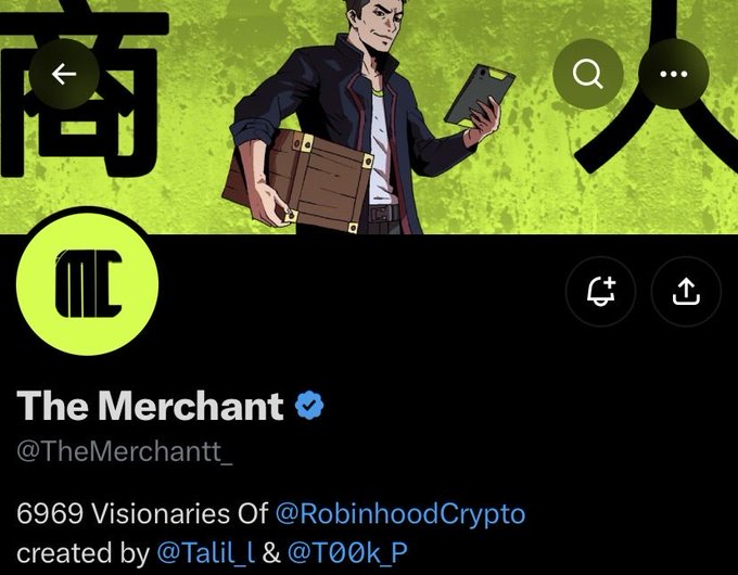 A Twitter/X profile page for "The Merchant" (@TheMerchantt_) displays an anime-style character holding a briefcase and tablet, with text reading "6969 Visionaries Of @RobinhoodCrypto created by @Talil_l_ & @T00k_P".