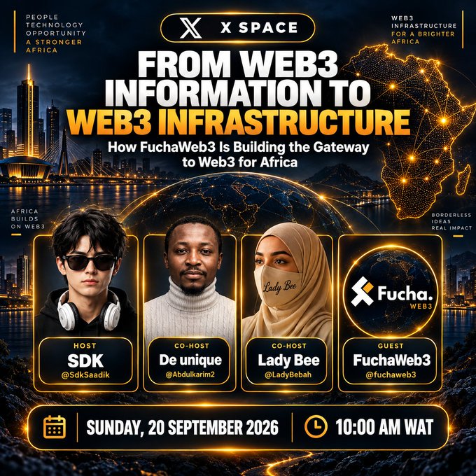 A promotional poster for an X Space event titled 'FROM WEB3 INFORMATION TO WEB3 INFRASTRUCTURE: How FuchaWeb3 Is Building the Gateway to Web3 for Africa', featuring host SDK, co-hosts De unique and Lady Bee, and guest FuchaWeb3, scheduled for Sunday, 20 September 2026 at 10:00 AM WAT.