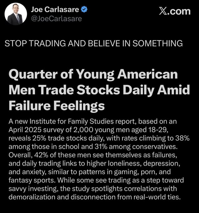 Joe Carlasare (@JoeCarlsasare) post titled 'STOP TRADING AND BELIEVE IN SOMETHING' highlighting an Institute for Family Studies report that 25% of young American men aged 18-29 trade stocks daily, correlating with higher loneliness, depression, and anxiety.