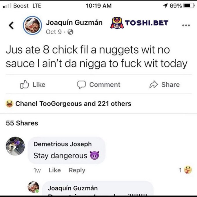A screenshot of a Facebook status by Joaquín Guzmán reading 'Jus ate 8 chick fil a nuggets wit no sauce I ain't da nigga to fuck wit today' with 221 reactions, 55 shares, and a comment by Demetrious Joseph saying 'Stay dangerous'.