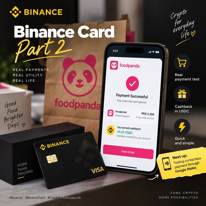 The image is a promotional graphic for "Binance Card Part 2: Real Payments. Real Utility. Real Life," showing a black Binance Visa card next to a smartphone displaying a successful Foodpanda payment of PKR 2,350 with a "+0.47 USDC cashback" earned, alongside a food delivery bag. This visually demonstrates the post's experience of using the Binance Card for a real-world Foodpanda order in Pakistan, confirming the transaction approval process and successful crypto-to-payment functionality.