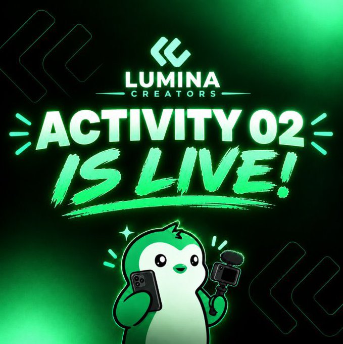 A vibrant green promotional graphic features the "LUMINA CREATORS" logo with bold text announcing "ACTIVITY 02 IS LIVE!" alongside a cute penguin mascot holding a phone and action camera.

The image appears to promote Lumina Creators' latest activity or campaign launch, tying into the post's theme about connecting creators, KOLs, and clippers with protocols through a more structured platform—moving beyond messy Telegram chats and DM negotiations to a dedicated Web3 distribution solution.
