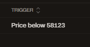 A dark interface showing a trigger setting with the text 'TRIGGER' and 'Price below 58123'.