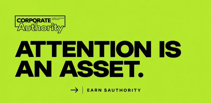 A bright green advertisement for 'Corporate Authority' with bold black text declaring 'ATTENTION IS AN ASSET' and a call-to-action 'EARN $AUTHORITY'.