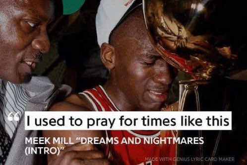 The image features a triumphant moment of an athlete in a red jersey kissing a large gold trophy, overlaid with a quote from Meek Mill's "Dreams and Nightmares (Intro)": "I used to pray for times like this." This pairs with the post about their hard work paying off, mirroring the theme of perseverance leading to success and victory.