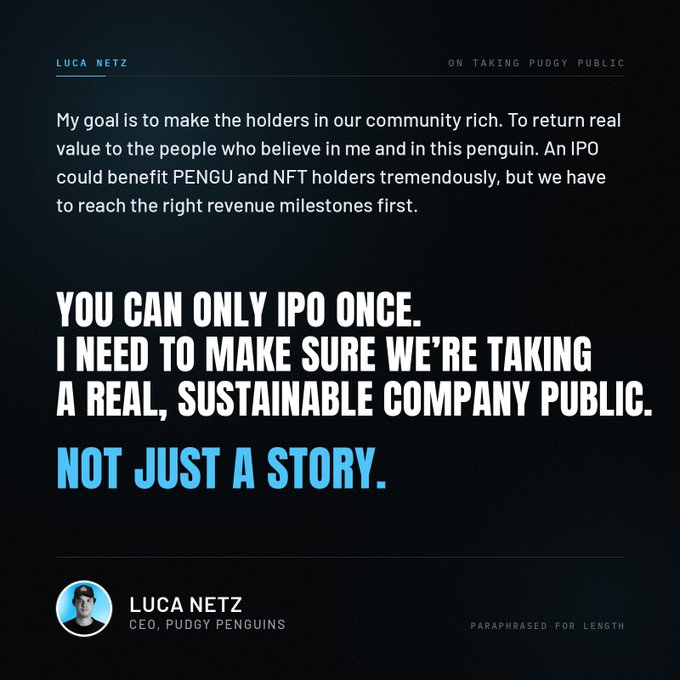 A quote graphic attributed to Luca Netz, CEO of Pudgy Penguins, discussing his goal to 'make the holders in our community rich' and emphasizing the need to be 'A REAL, SUSTAINABLE COMPANY. NOT JUST A STORY.' before taking Pudgy public.