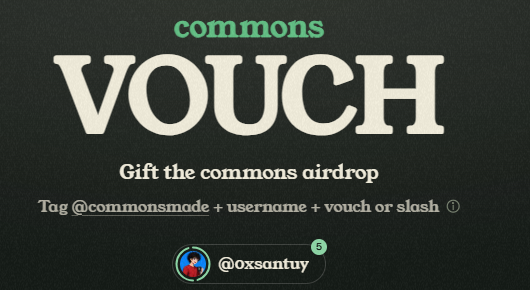 The image is a promotional graphic for the "commons VOUCH" airdrop, instructing users to "Tag @commonsmade + username + vouch or slash" to participate. At the bottom, a profile circle shows the account "@oxsantuy" with a notification badge of 6, likely indicating the number of vouches or interactions received, which ties into the post's theme of building reputation through vouching for others.