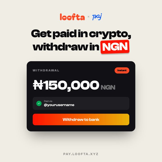A promotional graphic for 'loofta × paj' advertises 'Get paid in crypto, withdraw in NGN' featuring a withdrawal card showing '₦150,000 NGN' with a 'Withdraw to bank' button at pay.loofta.xyz.