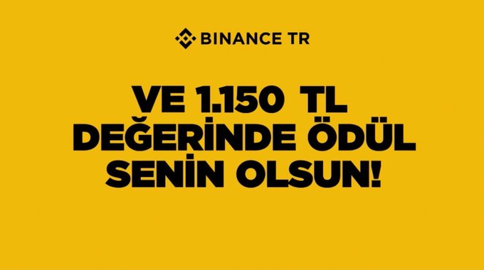 A bright yellow advertisement for 'BINANCE TR' reads 'VE 1.150 TL DEĞERİNDE ÖDÜL SENİN OLSUN!' in bold black text.