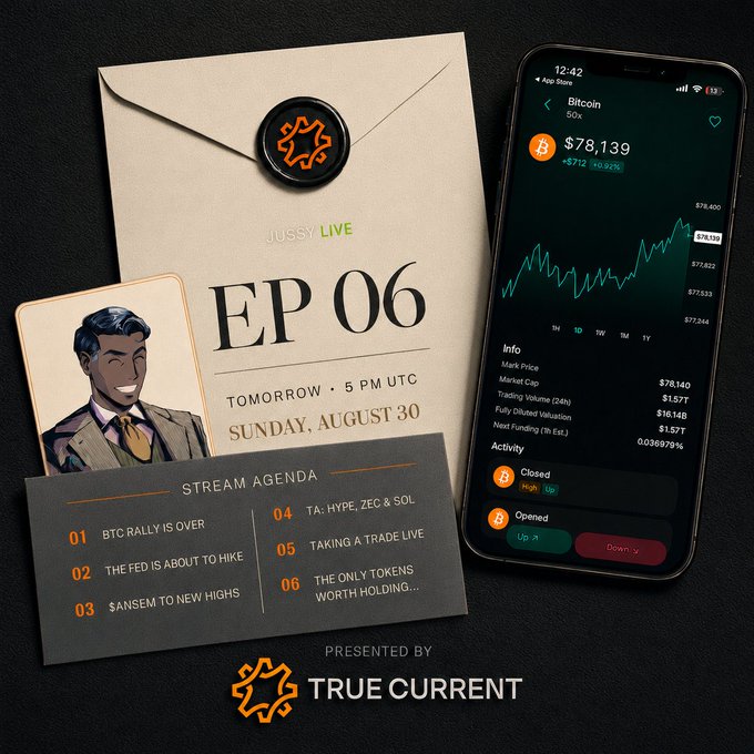 Promotional graphic for "JUSSY LIVE" Episode 06, airing Sunday, August 30 at 5 PM UTC, presented by True Current. The stream agenda covers topics including "BTC Rally is Over," "The Fed is About to Hike," and discussions on ANSEM, HYPE, ZEC, and SOL, alongside a phone screenshot showing Bitcoin at $78,139 (+9.92%).
