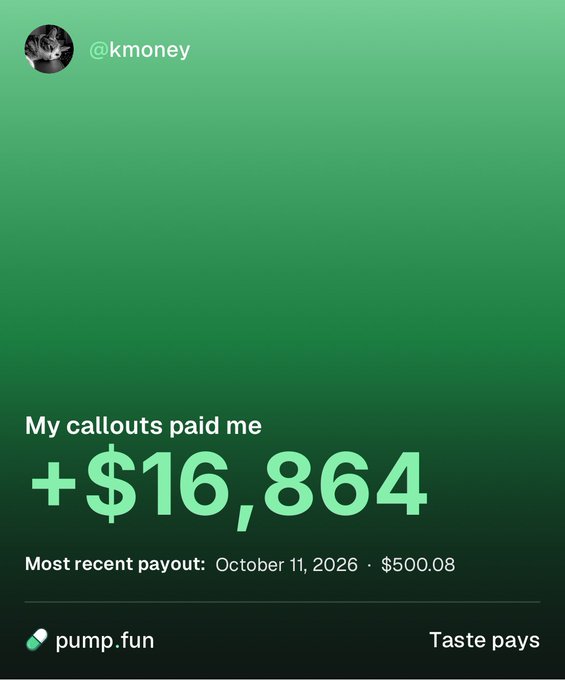 A Pumpfun screenshot from user "@kmoney" displays earnings of "+$16,864" from callouts, with a most recent payout of $500.08 dated October 11, 2026. The caption "Taste pays" accompanies the branding, visually supporting the post's claim that posting callouts on the Pumpfun app can generate significant profits for onchain traders.