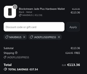 A shopping cart summary showing the Blockstream Jade Plus Hardware Wallet in Black-Metal priced at €113.36 (discounted from €125.95), with applied promo codes "MAXIMUS" and "JADEPLUSEXPRESS" saving €37.54 total and offering free shipping via JADEPLUSEXPRESS. The image illustrates the cost consideration mentioned in the post, showing how adding secure element chips to hardware wallets like the Blockstream Jade Plus increases the price compared to open-source alternatives.