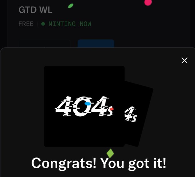 A mobile app screenshot showing an NFT minting confirmation with 'Congrats! You got it!' text and a glitched '404' design, labeled 'GTD WL FREE | MINTING NOW'.