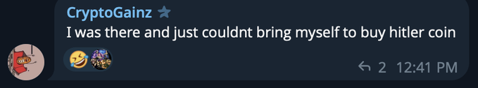 A Telegram message from user "CryptoGainz ⭐" reads "I was there and just couldnt bring myself to buy hitler coin" at 12:41 PM with 2 reactions, including a laughing emoji and a shocked face, contrasting with the post author's decision to purchase the controversial official coin.