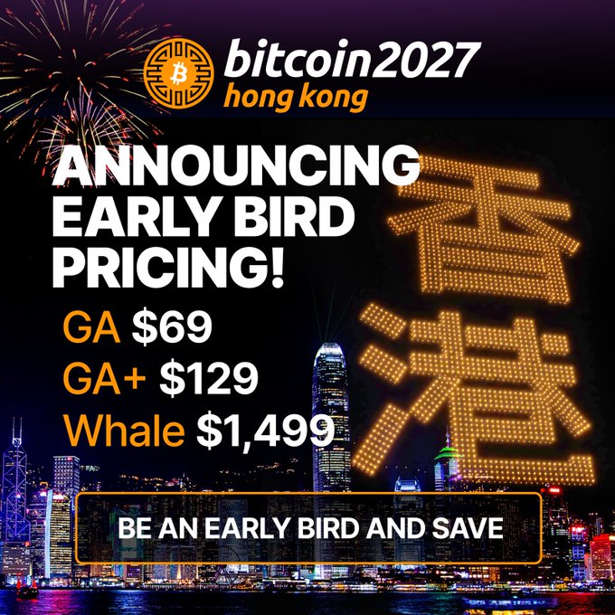 A promotional graphic for 'Bitcoin 2027 Hong Kong' announcing early bird pricing with tiers: GA $69, GA+ $129, Whale $1,499, featuring fireworks and a Hong Kong cityscape with Chinese characters '香港'.