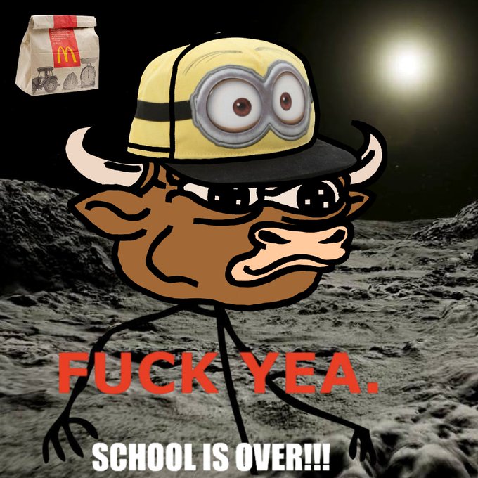 A meme image shows a Minion wearing a yellow hat merged with a cartoon bull's face and horns on a lunar landscape, accompanied by a McDonald's bag and text reading 'FUCK YEA. SCHOOL IS OVER!!!'