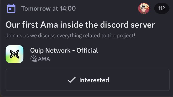 A Discord event announcement scheduled for 'Tomorrow at 14:00' invites users to 'Our first Ama inside the discord server' for the 'Quip Network - Official' server, showing 112 attendees and an 'Interested' button.