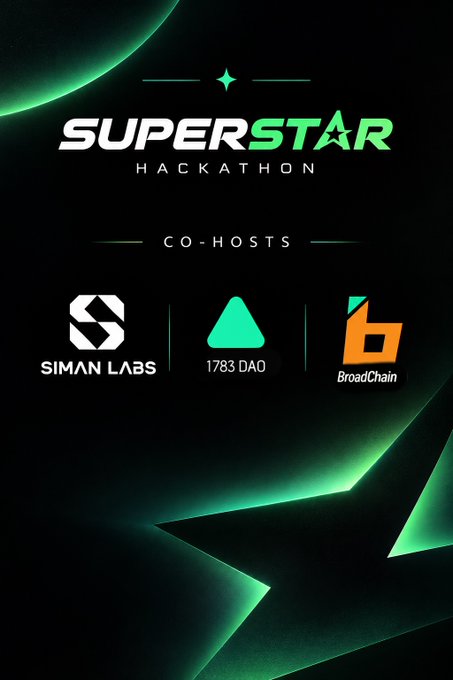 A promotional graphic for the 'SUPERSTAR HACKATHON' featuring green text on a dark background, listing co-hosts as SIMAN LABS, 1783 DAO, and BroadChain with their respective logos.